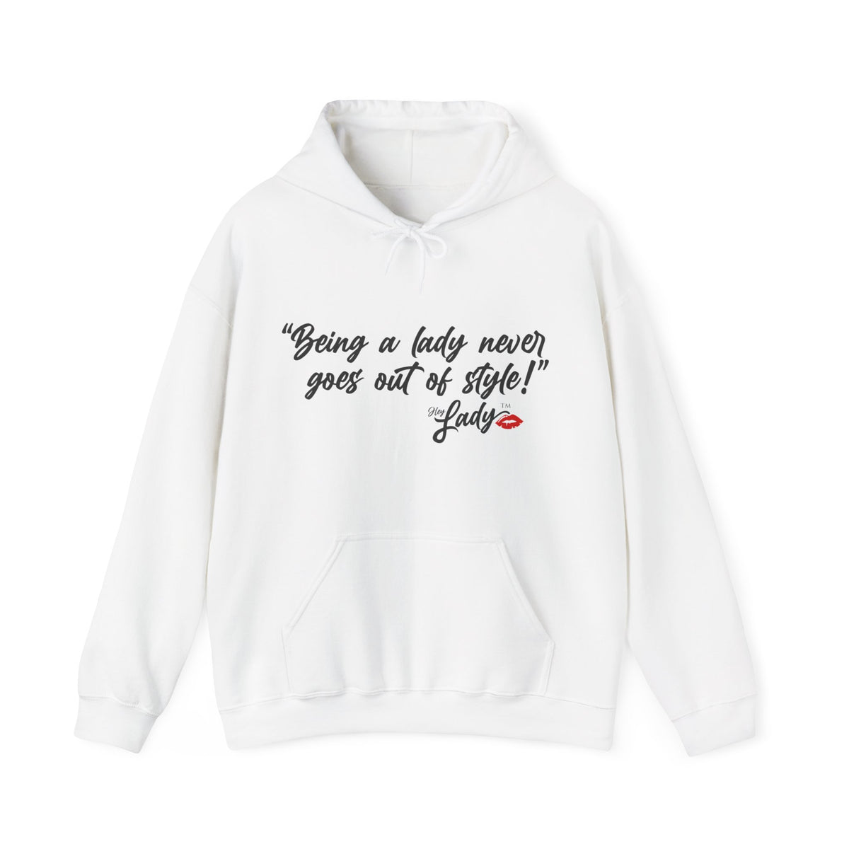 Hey Lady💋™ Being a lady never goes out of style" Sweatshirt