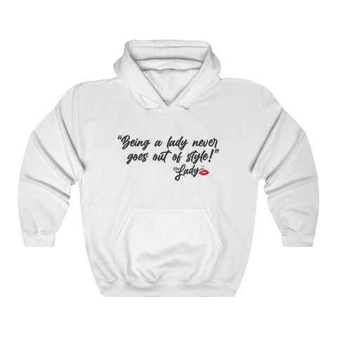 Hey Lady💋™ Being a lady never goes out of style" Sweatshirt